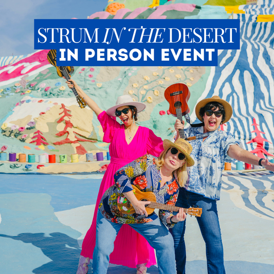 In Person Event: 2026 Strum In The Desert Ticket - In Person Ukulele Festival - Early Bird Ticket